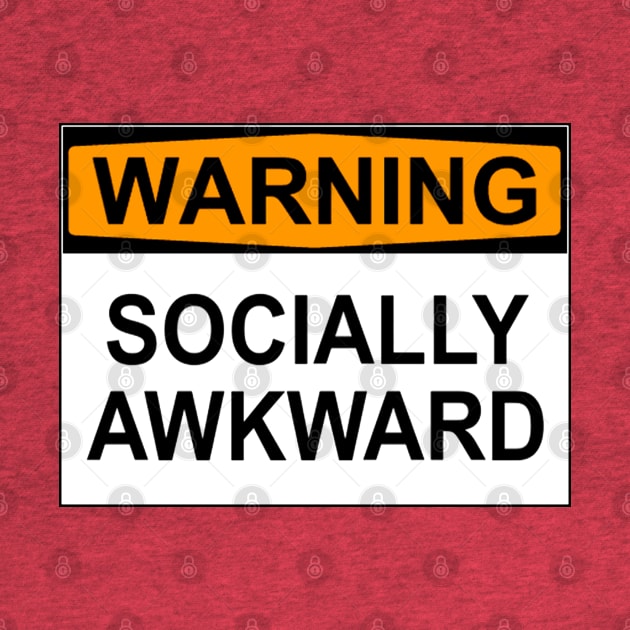 WARNING: SOCIALLY AWKWARD by wanungara